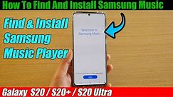 Galaxy S20/S20+: How To Find And Install Samsung Music