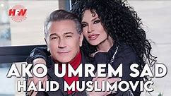 Halid Muslimović - Ako umrem sad ( Official Video 2023 ) 4K