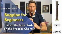 Bagpipe for Beginners: Learn the Basic Scale on the Practice Chanter