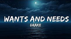 Drake - Wants and Needs (Lyrics) ft. Lil Baby | 25 Min
