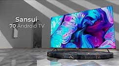 Sansui 70 UHD Android TV: Next Gen Cinematic Experience