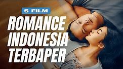 5 Film Romantis Indonesia Terbaru dan Menyentuh Hati