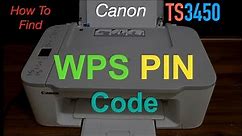 How To Find WPS PIN Code - Canon Pixma TS3450 ?