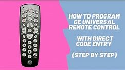 How to Program GE Universal Remote Control with Direct Code Entry (Step by Step)