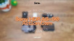 Setting Up | How to Connect Sony HDR AS-50 Action Camera to a Device