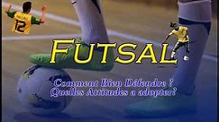 Futsal - Comment bien DÉFENDRE ? | Tactique Football