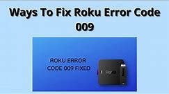 Quick Method to Fix Roku Error Code 009 - Troubleshooting Steps