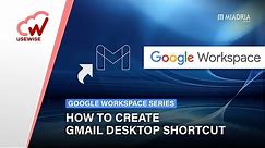 How to create Gmail desktop shortcut