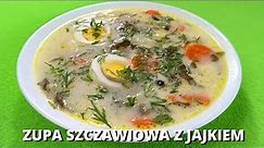 Idealna zupa szczawiowa z jajkiem. Najprostszy przepis na pyszną zupę szczawiową. Smakowite Dania