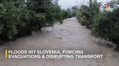 Floods Hit Slovenia, Force Evacuations & Disrupt Transport | CNBCTV18