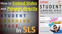 How to Embed Slides and Present directly in Student Learning Space (SLS) EdTech Tips