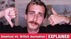 The Difference Between Journalist In America and Britain. (UK Journalists)