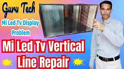 Mi Led Tv Display Problem | Mi Led Tv Vertical Line Repair | How to fix vertical bars on led tv