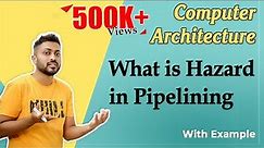 L-4.6: What is Hazard in Pipelining | various types of Hazards | computer Architecture