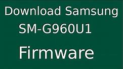 How To Download Samsung Galaxy S9 SM-G960U1 Stock Firmware (Flash File) For Update Android Device