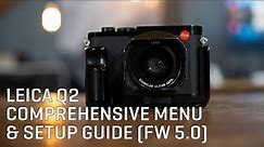 Leica Q2 Comprehensive Menu & Setup Guide (FW 5.0)