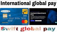 International global pay | swift global pay reciever | insta merchant Pay | Reciever and sender need