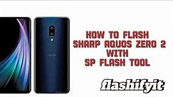 How to flash Sharp Aquos Zero 2 with SP Flash tool | flashifyit
