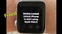 Apple Watch Says Device Locked Unlock iPhone to Start Using Apple Watch in watchOS 7 [Fixed]
