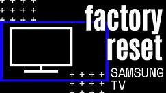 How to Reset Samsung TV to Factory Settings