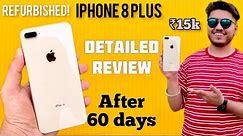 Refurbished iPhone 8 Plus review after using for 60 days🔥Pehle nahi pata chali ye problem 🥲