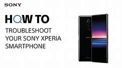 How to troubleshoot your Sony Xperia smartphone