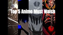 Must Watch Top 5 Anime