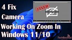 Camera Not Working On Zoom In Windows 11 - 4 Fix How To