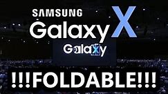SAMSUNG GALAXY X FOLDABLE!!!??? Will We See The S10 Released in 2018 Or 2019???