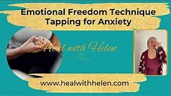 EFT (Emotional Freedom Technique) Tapping Exercises for Releasing Anxiety