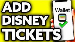 How To Add Disney Tickets to Apple Wallet (Very EASY!)