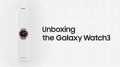 Galaxy Watch3: Official unboxing | Samsung