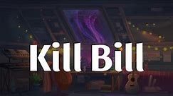 SZA -Kill Bill (Lyrics) | Christina Perri, Miley Cyrus,...