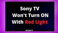 Troubleshoot Sony TV That Won't Turn On(+Red Light On/Flashes)