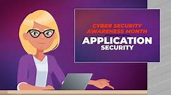 Cyber Security Awareness Month: Application Security