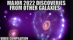 Major Scientific Discoveries About Other Galaxies Made In 2022 - Video Compilation