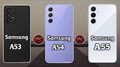 Samsung A53 vs Samsung A54 vs Samaung A55