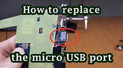 How to replace the micro USB port on smartphones and tablets