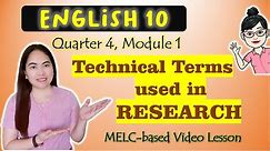 Technical Terms in Research || GRADE 10 || MELC-based VIDEO LESSON | QUARTER 4 | MODULE 1