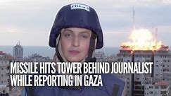 Missile hits tower behind journalist while reporting in Gaza