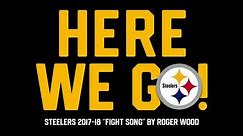 "Here We Go!" Steelers Fight Song 2017-18