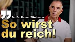 REICH werden: DIESES Video MUSS jeder sehen, der es 2024 schaffen will! // Dr. Dr. Rainer Zitelmann