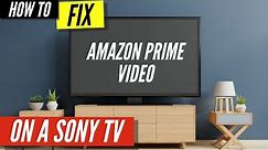 How To Fix Amazon Prime Video on Sony TV