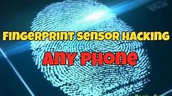 Hack Fingerprint Sensor - Any Phone