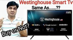 Westinghouse Smart Tv Series in India | Should You Buy or Not