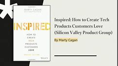Inspired: How to Create Tech Products Customers Love (Silicon Valley Product Group): Cagan, Marty: 9781119387503: Amazon.com: Books