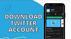 Twitter Download: How to Install Twitter App on Android 2023?