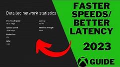 HOW TO IMPROVE your download SPEEDS and LATENCY YOUR XBOX! (UPDATED GUIDE 2023)