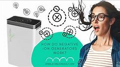 How Do Negative Ion Generators Work?