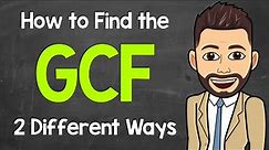 How to Find the GCF (2 Different Ways) | Greatest Common Factor | Math with Mr. J